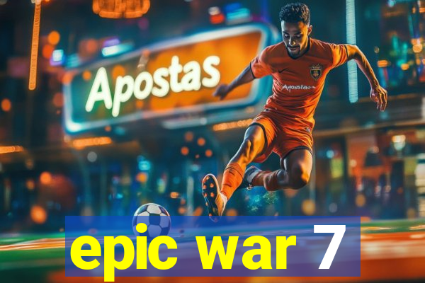 epic war 7